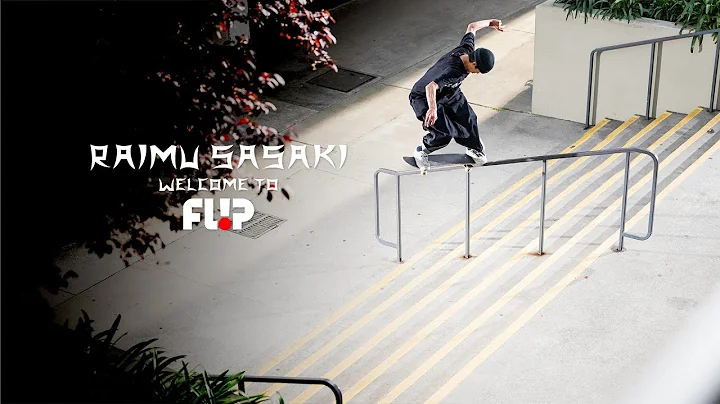 Raimu Sasaki / Welcome to Flip Skateboards