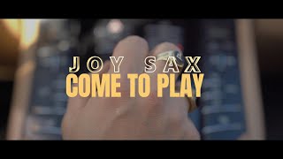 Joy Sax - Come To Play