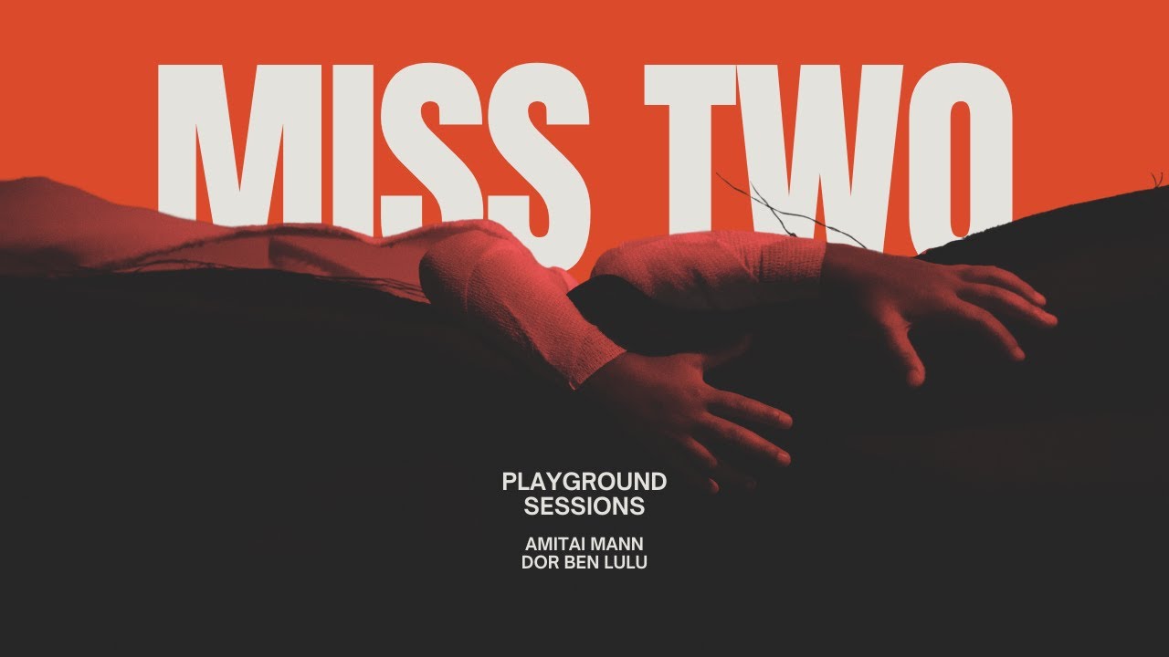 Watch Amitai Mann - Miss Two - Dor Ben Lulu & Amitai Mann :: Playground Session on YouTube Watch Amitai Mann - Miss Two - Dor Ben Lulu & Amitai Mann :: Playground Session on YouTube