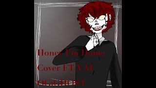Honey I'm Home Cover |Ft.VAI|