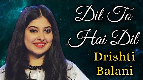 Dil To Hai Dil (Vocals & Piano COVER) by "Drishti Balani" | Waltz Ark