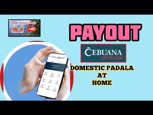 PAYOUT YOUR CEBUANA REMITTANCE AT HOME