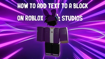 How to add text to a block (Roblox Studios!)