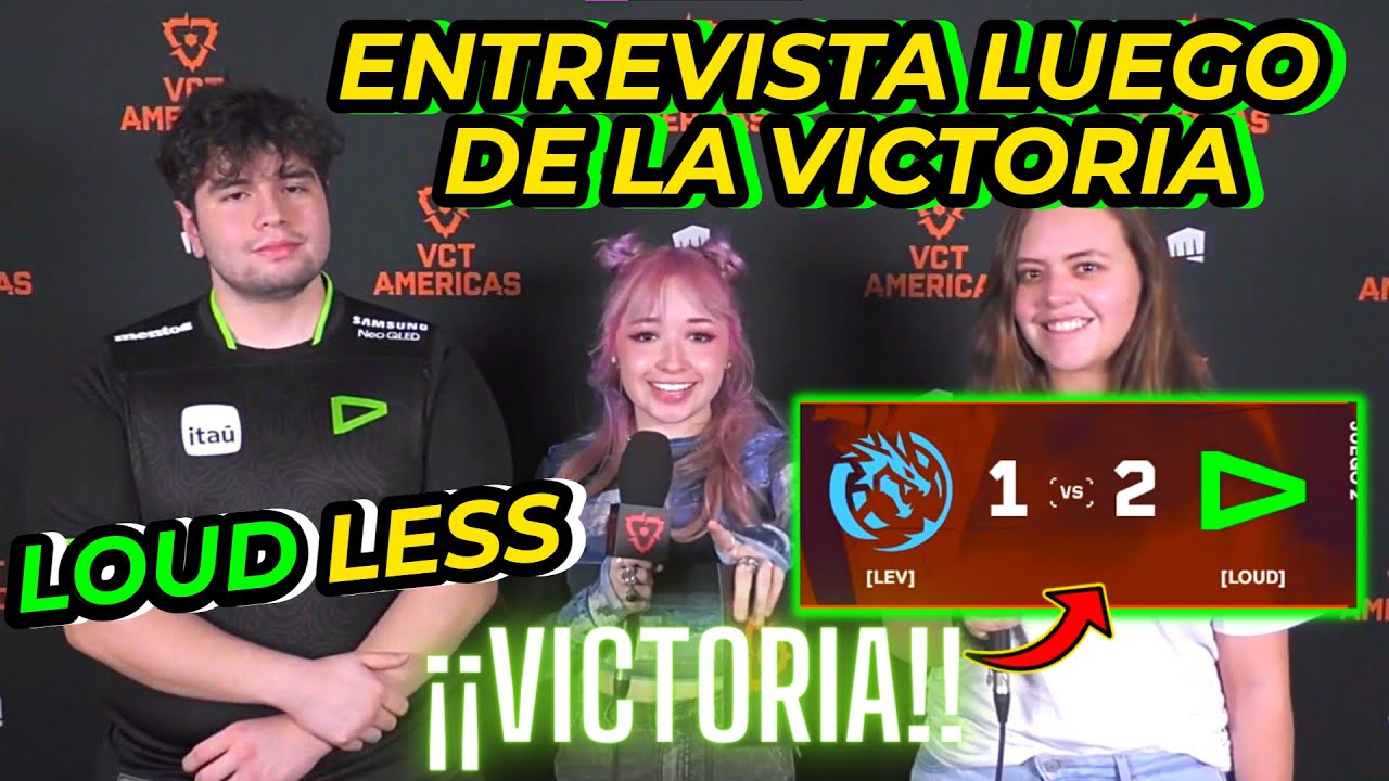 DECLARACIONES DE LOUD LESS LUEGO DE LA VICTORIA vs LEVIATAN Y JUGAR vs ...