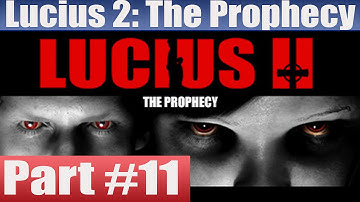 Lucius 2 The Prophecy Walkthrough Part 11 No Commentary Gameplay Lets Play
