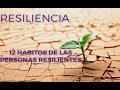 Resilencia - 12 habitos de las personas mas resilientes