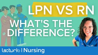 Licensed Practical Nurse (LPN) vs Registered Nurse (RN) - What's the difference? | Lecturio Nursing