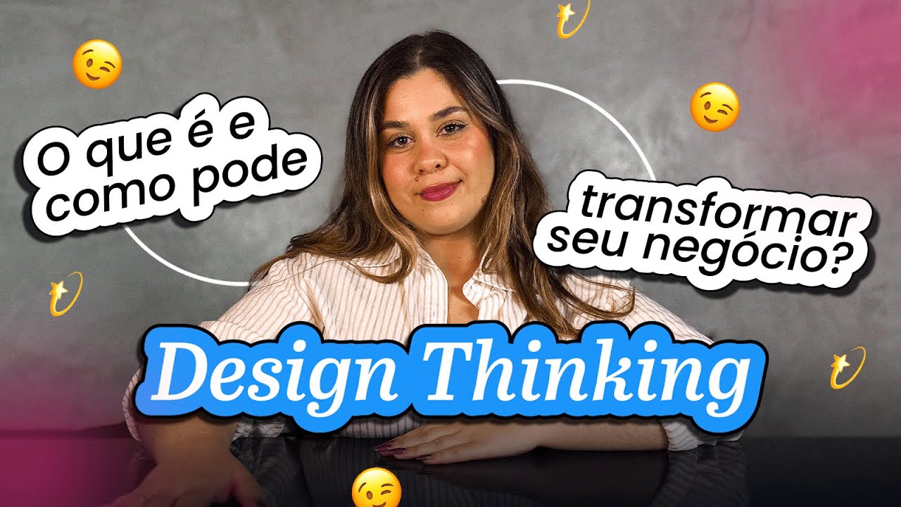 Design Thinking: O que é e como pode transformar seu negócio ...