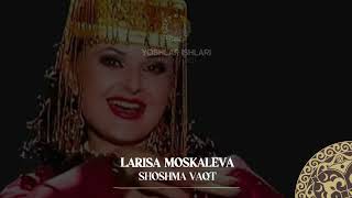 Larisa Moskaleva - Shoshma vaqt | Milliy Karaoke