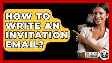 How To Write An Invitation Email? - TheEmailToolbox.com