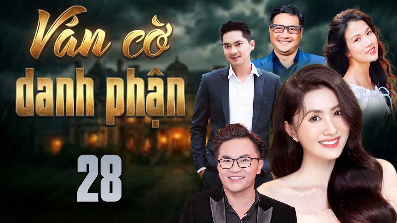 VÁN CỜ DANH PHẬN Tập 28 | Phim Truyền Hình Việt Nam Hay Mới 2026 | Phim Tết Việt Nam 2026 | HTVC