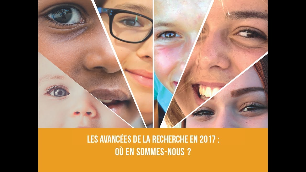 Les avancées de la recherche en 2017 : où en sommes-nous ? #1 - YouTube