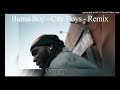 Burna Boy City Boys Remix By Dj CaptainSHFAROW Burna Boy City Boys Remix By Dj CaptainSHFAROW