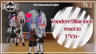Yandere!bllk react to F!Y/n~! • [Gc/Gl x Blue Lock] • 2/?? • By: Just_Aikira