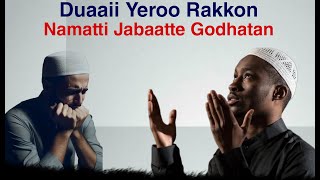 Duaaii Yeroo Rakkon Namatti Jabaatte Godhatan