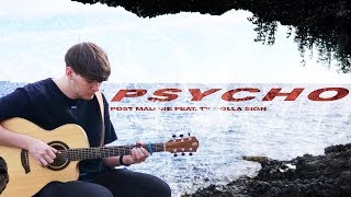 Post Malone Feat. Ty Dolla $ign - Psycho - Fingerstyle Guitar Cover chords