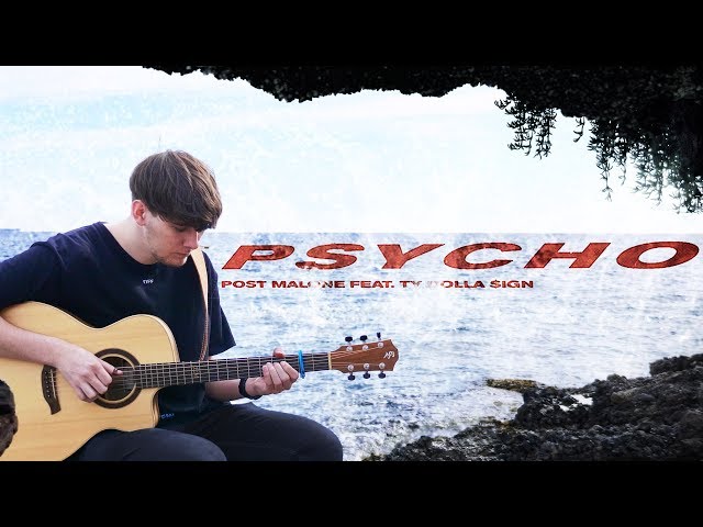 Post Malone Feat. Ty Dolla $ign - Psycho - Fingerstyle Guitar Cover