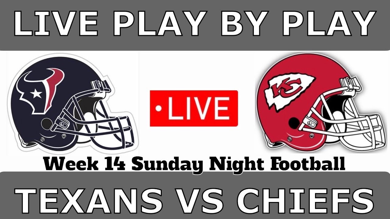 Houston Texans vs Kansas City Chiefs LIVE Bet Stream NFL Football Week 14 Sunday Night Football LIVE