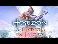 Horizon Zero Dawn : La Historia en 1 Video