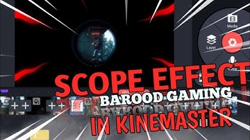HOW TO MAKE A SCOPE EFFECT FOR PUBG MONTAGE VIDEO LIKE BAROOD GAMING | IN ANDROID (KINEMASTER)