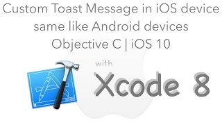 Make Custom Toast Message in iOS, same like Android device | Objective C | Xcode 8