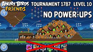Angry Birds Friends Tournament 1787 Level 10 Perfec Score Strategy (16.07.2026) no Power-Ups screenshot 1