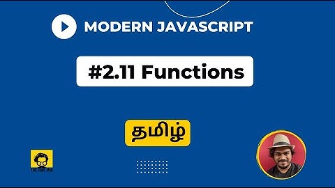Learn JavaScript in Tamil | #2.11 Functions In JavaScript In Tamil