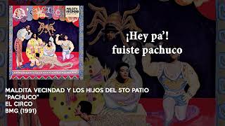 Maldita Vecindad y los Hijos del 5to Patio - Pachuco (LETRA)