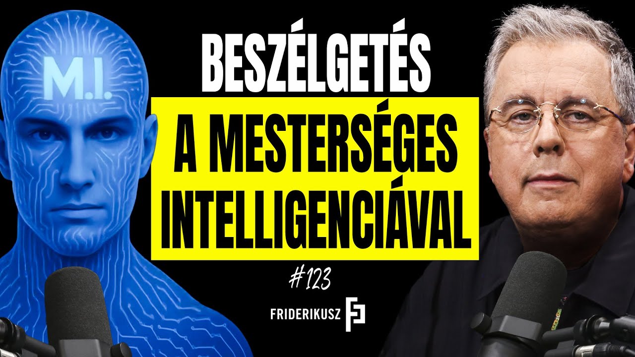 BESZÉLGETÉS A MESTERSÉGES INTELLIGENCIÁVAL, a ChatGPT-vel /// Friderikusz Podcast 123.
