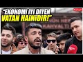 "Ekonomi iyi diyen vatan hainidir!" İstanbul'un elit semti Beşiktaş'ta sorduk!