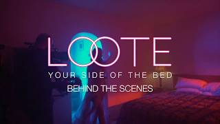 Loote - Your Side of The Bed (Behind The Scenes)
