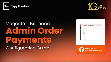 Admin Order Payments | Configuration Guide Magento 2 | Tech9logy Creators