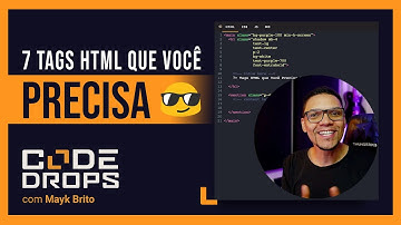 7 Tags HTML que Você Precisa Conhecer | Code/Drops #58