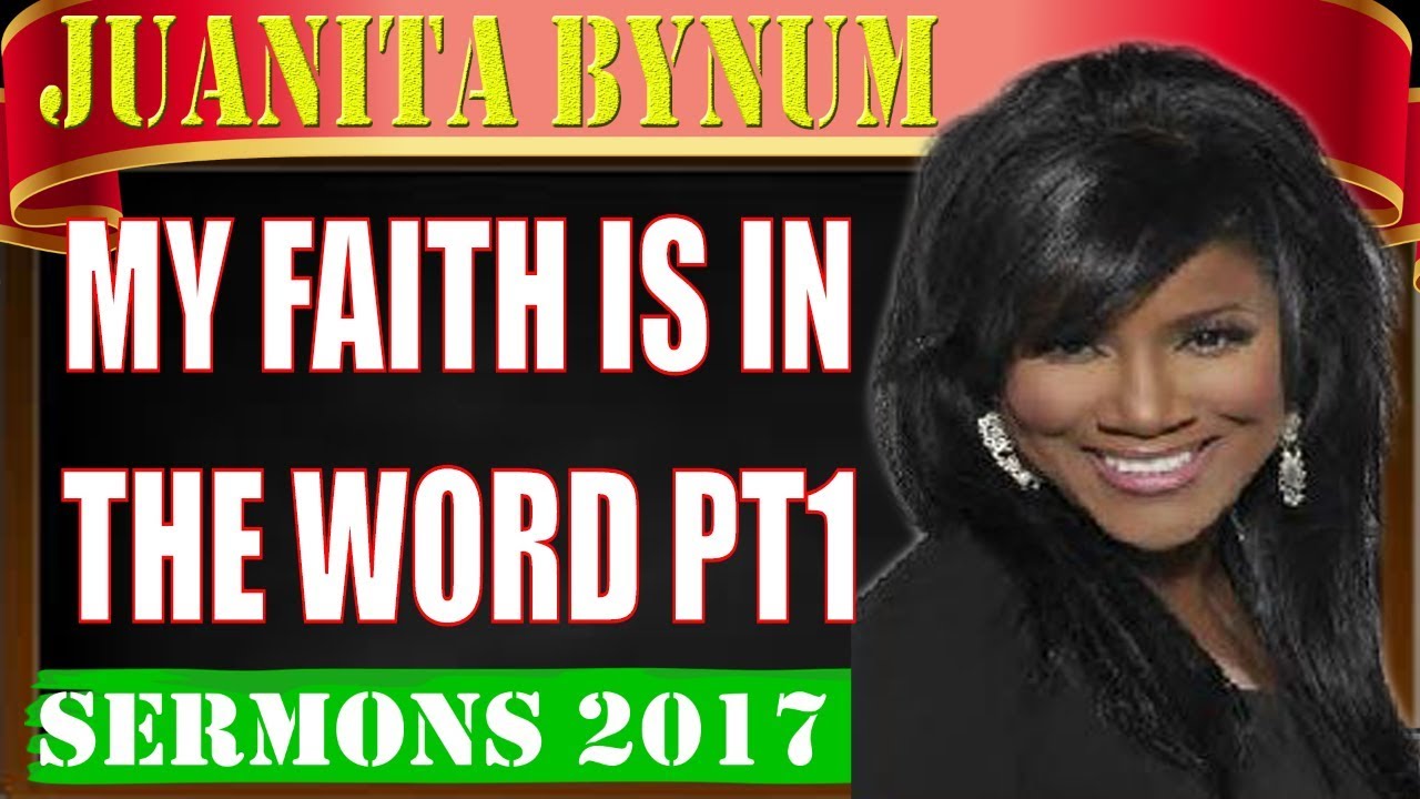 Dr.Juanita Bynum November 16 2017 My Faith is in the Word PT1 YouTube
