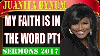 Dr.Juanita Bynum November 16 2017- My Faith is in the Word PT1