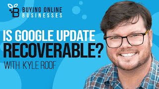 Google Update Massive Opportunity w/ Alternate Traffic Sources & Monetization Methods with Kyle Roof
