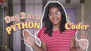 Vlog: Day 2 of Learning Python. 