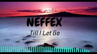 NEFFEX - Till I Let Go