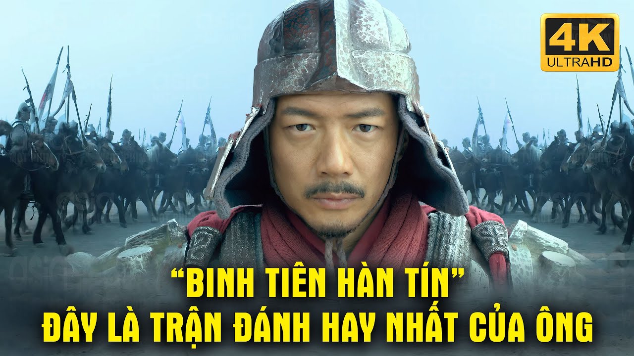 Đây Là Trận Đánh Tạo Ra Danh Xưng "Binh Tiên Hàn Tín" Khiến Hạng Vũ Và Quân Sở Khiếp Sợ. Mọt Phim TV