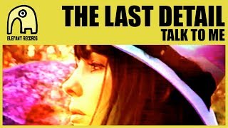 THE LAST DETAIL - Talk To Me [Official]