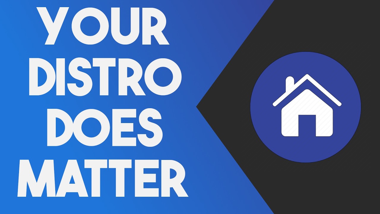 Distros Do Matter!