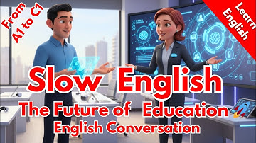 The Future of Education | English Conversation for Listening Practice (A1–C1 Level) with Subtitles