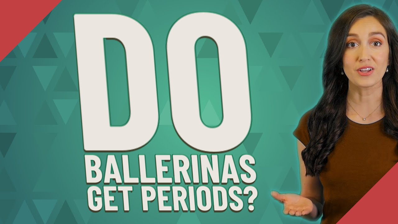 Do ballerinas get periods? YouTube
