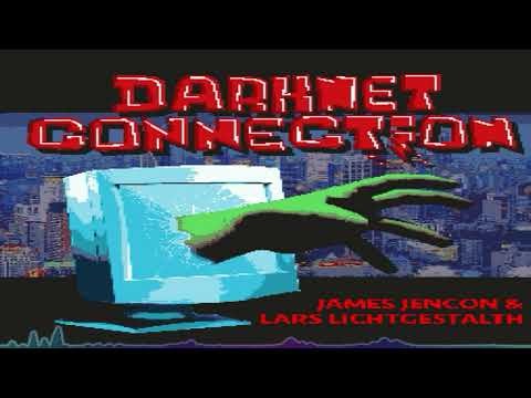 James Jencon & Lars Lichtgestalth - Darknet Connection