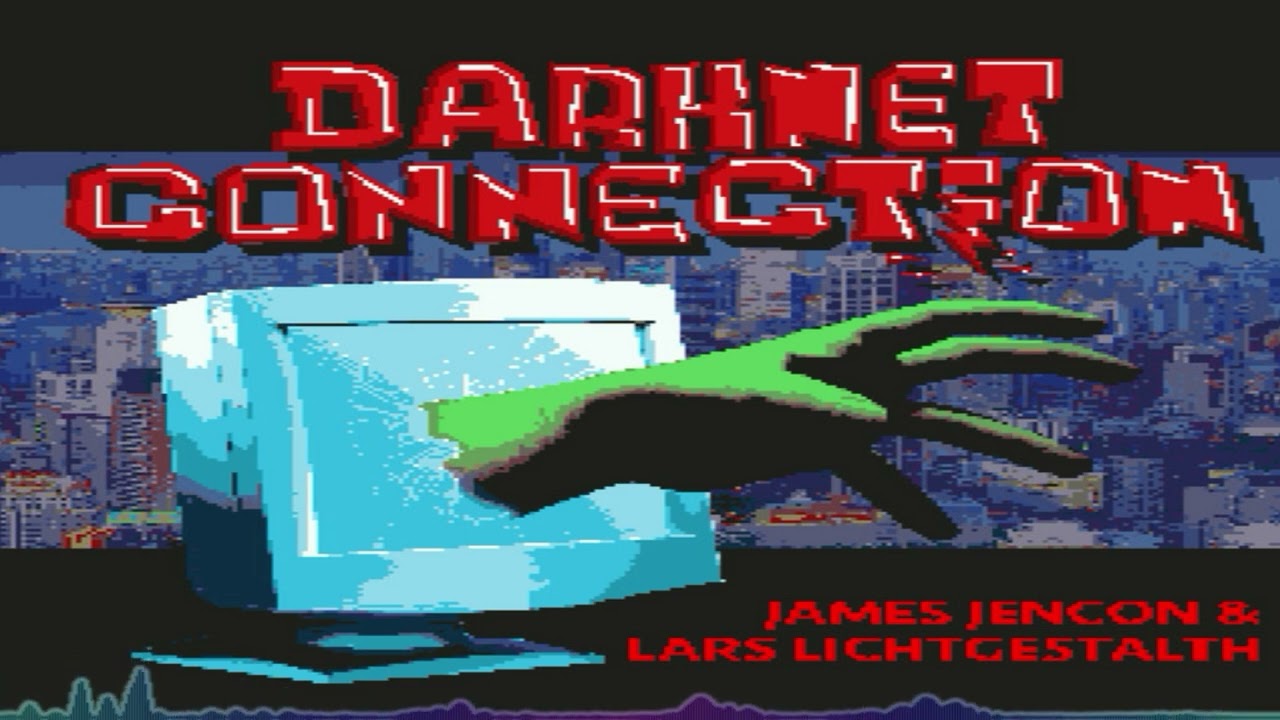 James Jencon & Lars Lichtgestalth - Darknet Connection