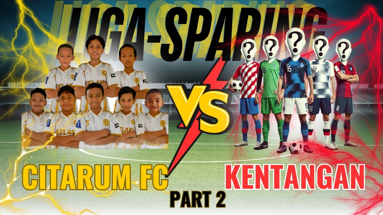 SPARING CITARUM FC VS KENTANGAN | PART 2