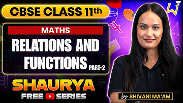 CBSE Class 11 Maths: Relations and Functions | Full NCERT Chapter & Concepts Explained | CBSE 2026