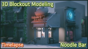 3D Blockout Modeling | Noodle Bar | Timelapse