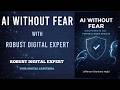 AI Without Fear with Robust Digital Expert |AI Without Fear  |EP. 002