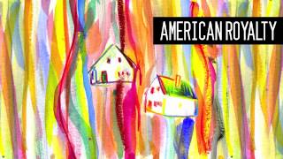 Video thumbnail of "American Royalty - I've Been Fighting For You"